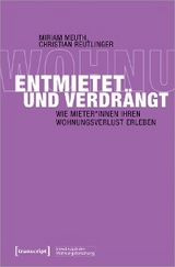 Entmietet und verdrängt - Miriam Meuth, Christian Reutlinger