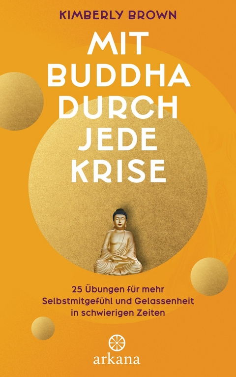 Mit Buddha durch jede Krise -  Kimberly Brown