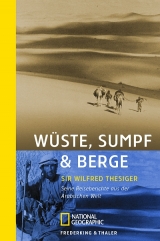 Wüste, Sumpf & Berge - Thesiger, Wilfred