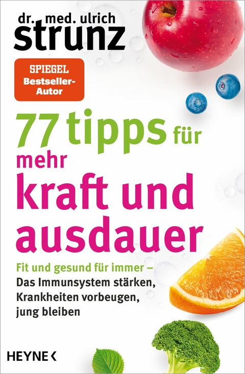 77 Tipps für mehr Kraft und Ausdauer -  Ulrich Strunz