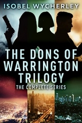 The Dons of Warrington Trilogy - Isobel Wycherley