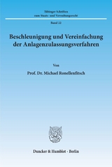 Beschleunigung und Vereinfachung der Anlagenzulassungsverfahren. - Michael Ronellenfitsch