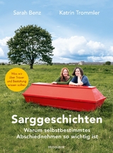 Sarggeschichten -  Sarah Benz,  Katrin Trommler