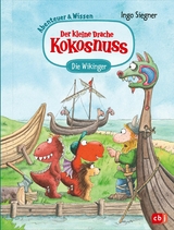 Der kleine Drache Kokosnuss – Abenteuer & Wissen - Die Wikinger - Ingo Siegner