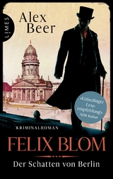 Felix Blom. Der Schatten von Berlin - Alex Beer