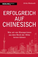 Erfolgreich auf Chinesisch - Ulrike Wieduwilt