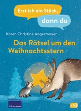 Erst ich ein Stück dann du – Das Rätsel um den Weihnachtsstern - Karen Christine Angermayer