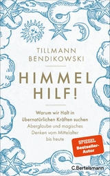 Himmel hilf! -  Tillmann Bendikowski