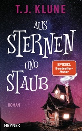 Aus Sternen und Staub -  T. J. Klune