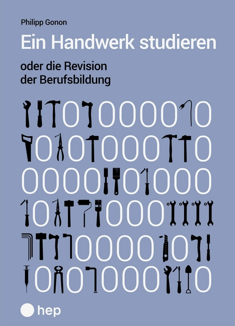 Ein Handwerk studieren oder die Revision der Berufsbildung (E-Book) - Philipp Gonon