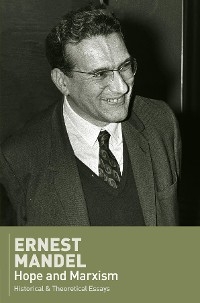 Hope and Marxism -  Ernest Mandel