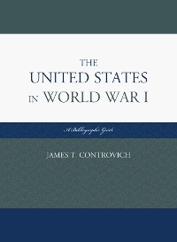 United States in World War I -  James T. Controvich