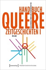 Handbuch Queere Zeitgeschichten I - 