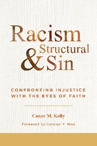 Racism and Structural Sin - Conor M. Kelly