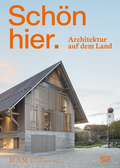 Schön hier. Architektur auf dem Land - 