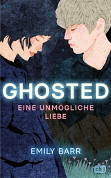 Ghosted – Eine unmögliche Liebe - Emily Barr