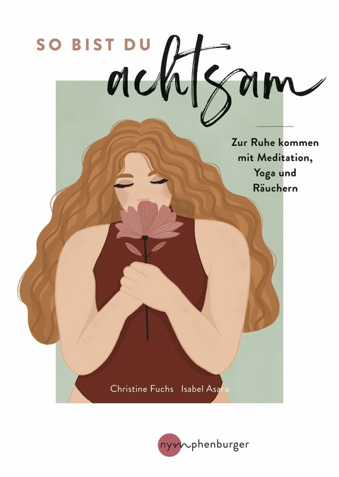 So bist du achtsam - Christine Fuchs, Isabel Asaro