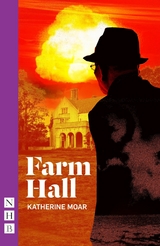 Farm Hall (NHB Modern Plays) -  Katherine Moar