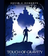 Touch Of Gravity -  Devin C Roberts