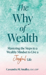 Why of Wealth -  Cassandra M Smalley