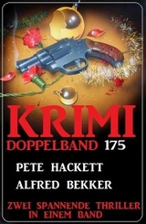 Krimi Doppelband 175 - Alfred Bekker, Pete Hackett