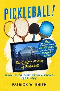 PICKLEBALL! - Patrick W. Smith