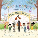 Mindful Magician and the Trip to Feelings Town -  Lauren Brukner