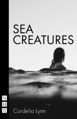 Sea Creatures (NHB Modern Plays) -  Cordelia Lynn