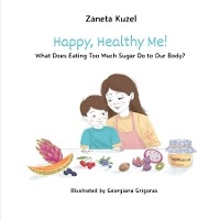 Happy, Healthy Me! - Zaneta Kuzel