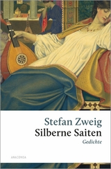 Stefan Zweig, Silberne Saiten. Gedichte -  Stefan Zweig