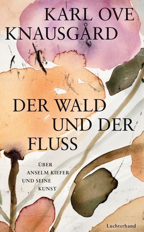 Der Wald und der Fluss -  Karl Ove Knausgård