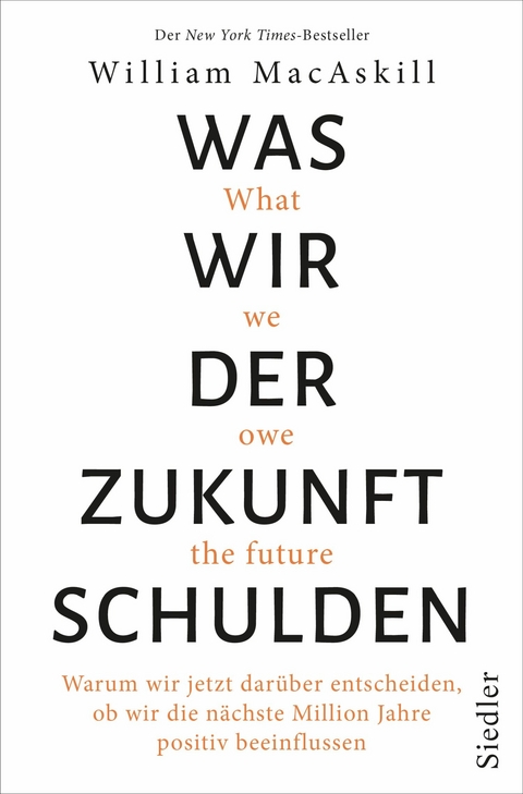 Was wir der Zukunft schulden -  William MacAskill