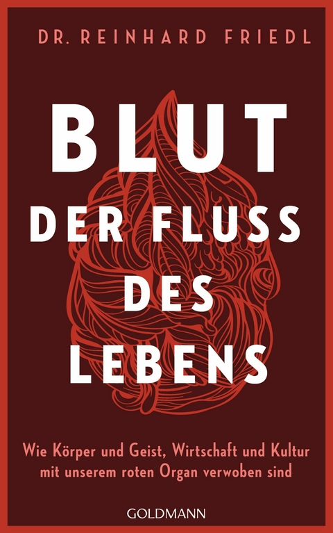 Blut - Der Fluss des Lebens -  Reinhard Friedl,  Shirley Michaela Seul