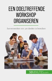 Een doeltreffende workshop organiseren - Maïllys Charlier