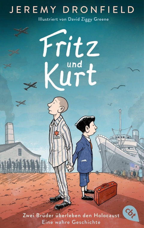 Fritz und Kurt - Zwei Brüder überleben den Holocaust. Eine wahre Geschichte -  Jeremy Dronfield