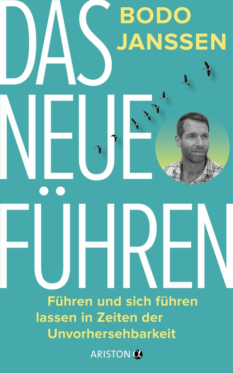 Das neue Führen -  Bodo Janssen