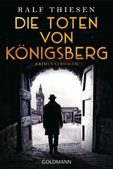 Die Toten von Königsberg -  Ralf Thiesen