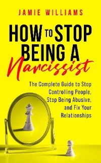 How to Stop Being a Narcissist - Jamie Williams