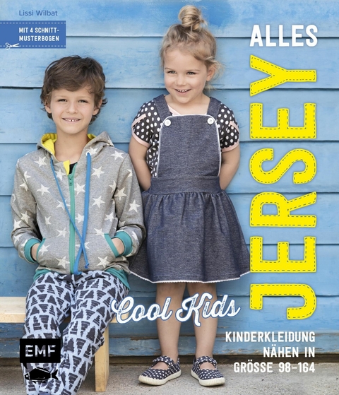 Alles Jersey –Cool Kids: Kinderkleidung nähen - Lissi Wilbat