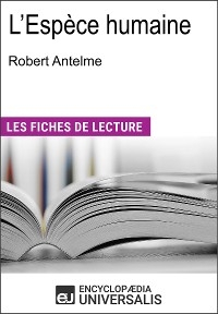 L'Espèce humaine de Robert Antelme -  Encyclopaedia Universalis