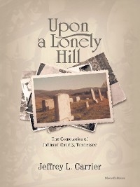 Upon a Lonely Hill -  Jeffrey L. Carrier