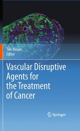 Vascular Disruptive Agents for the Treatment of Cancer - 