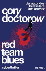 Red Team Blues – Vom Jäger zum Gejagten - Cory Doctorow