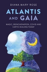 Atlantis and Gaia -  Diana Mary Rose