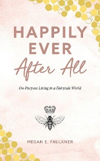 Happily Ever After All - Megan E. Faulkner