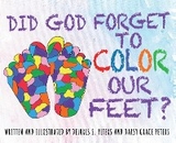 Did God Forget to Color Our Feet? - Delores S. Peters, Daisy Grace Peters