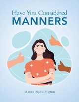 Have You Considered Manners -  Marian Alydia Pilgrim