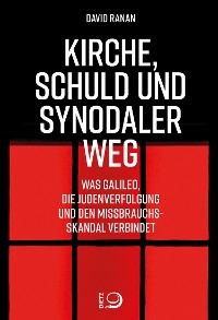 Kirche, Schuld und Synodaler Weg - David Ranan