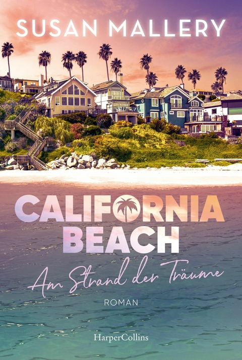 California Beach - Am Strand der Träume -  Susan Mallery