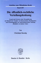 Die öffentlich-rechtliche Verteilungslenkung. - Christian Koenig